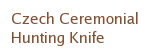 Czech Ceremonial Hunting Knife